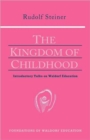 Image for The Kingdom of Childhood : Seven Lectures and Answers to Questions Given in Torquay, August 12-20, 1924
