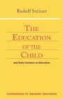 Image for Education of the Child : And Early Lectures on Education