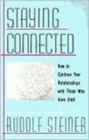 Image for Staying connected  : how to continue your relationship with those who have died