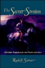 Image for The Secret Stream : Christian Rosenkreutz and Rosicrucianism