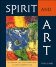 Image for Spirit and Art : Pictures of the Transformation of Consciousness
