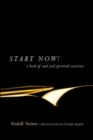 Image for Start Now : Meditation Instructions, Meditations, Prayers, Verses for the Dead, Karma and Other Spiritual Practices for Beginners and Advanced Students