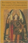 Image for Becoming the Archangel Michael&#39;s Companion