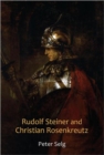 Image for Rudolf Steiner and Christian Rosenkreutz