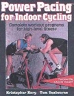 Image for Power pacing for indoor cycling  : complete workout programs for high-level fitness