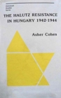 Image for The Halutz Resistance in Hungary, 1942–1944