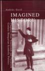 Image for Imagined history  : chapters from nineteenth and twentieth century Hungarian symbolic politics