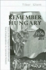 Image for Remember Hungary in 1956  : essays on the Hungarian Revolution and War of Independence in American memory