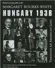 Image for Through an American Lens, Hungary, 1938 : Photographs of Margaret Bourke-White