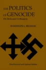 Image for The politics of genocide  : the Holocaust in Hungary