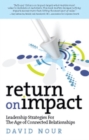 Image for Return on impact  : leadership strategies for the age of connected relationships