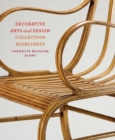 Image for Carnegie Museum of Art: Decorative Arts and Design : Collection Highlights