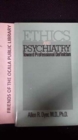 Image for Ethics and Psychiatry Toward Professional Definition