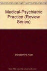 Image for Medical-Psychiatric Practice, Volumes 1-3