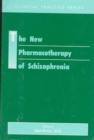 Image for The New Pharmacotherapy of Schizophrenia