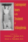 Image for Contemporary Issues in the Treatment of Schizophrenia