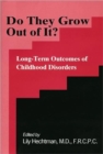 Image for Do They Grow Out of It? : Long-Term Outcomes of Childhood Disorders