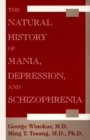 Image for The Natural History of Mania, Depression, and Schizophrenia