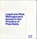 Image for Legal and Risk Management Issues in the Practice of Psychiatry
