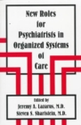 Image for New Roles for Psychiatrists in Organized Systems of Care