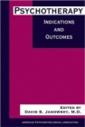 Image for Psychotherapy Indications and Outcomes