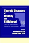 Image for Thyroid Diseases of Infancy and Childhood : Effects on Behavior and Intellectual Development