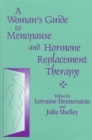 Image for A Woman&#39;s Guide to Menopause and Hormone Replacement Therapy