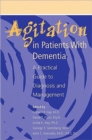 Image for Agitation in patients with dementia  : a practical guide to diagnosis and management