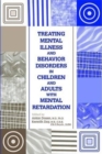 Image for Treating Mental Illness and Behavior Disorders in Children and Adults With Mental Retardation