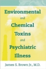 Image for Environmental and Chemical Toxins and Psychiatric Illness