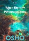 Image for When Eternity Penetrates Time.