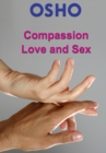 Image for Compassion, Love and Sex.