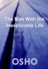 Image for Man with the Inexplicable Life.