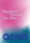 Image for Happiness, Pleasure, Joy, Bliss.