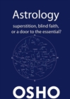 Image for Astrology: Superstition, Blind Faith or a Door to the Essential?