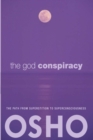 Image for The God Conspiracy: The Path from Superstition to Super Consciousness -- with Audio/Video