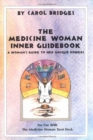 Image for The Medicine Woman Inner Guidebook : A Woman&#39;s Guide to Her Unique Powers