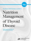 Image for The Health Professional&#39;s Guide to Nutrition Management of Thyroid Disease