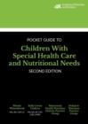 Image for Academy of nutrition and dietetics pocket guide to children with special health care and nutritional needs
