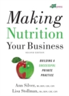 Image for Making Nutrition Your Business : Building a Successful Private Practice