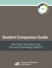 Image for Student Companion Guide Electronic Nutrition Care Process Terminology (eNCPT)