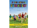 Image for If Your Child Is Overweight : A Guide for Parents