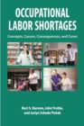 Image for Occupational labor shortages: concepts, causes, consequences, and cures