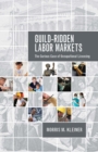 Image for Guild-ridden labor markets: the curious case of occupational licensing