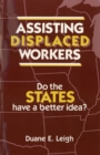 Image for Assisting Displaced Workers: Do the States Have a Better Idea?