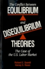 Image for The Conflict Between Equilibrium and Disequilibrium Theories: The Case of the U.s. Labor Market