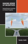 Image for Making Sense of Incentives: Taming Business Incentives to Promote Prosperity