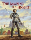 Image for The making of a knight  : how Sir James earned his armor