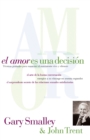 Image for El amor es una decision : Tecnicas probadas para mantener el matrimonio vivo y vibrante