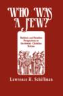 Image for Who Was a Jew? : Rabbinic and Halakhic Perspectives on the Jewish Christian Schism